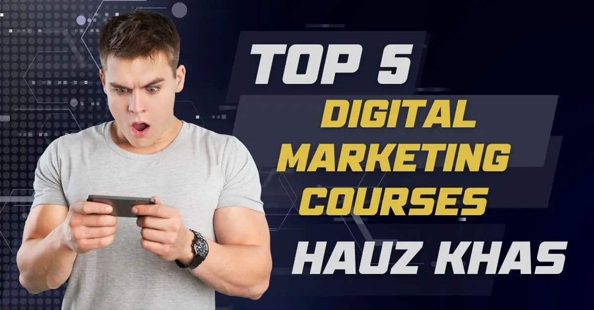 Read more about the article Top 5 Digital Marketing Courses in Hauz Khas