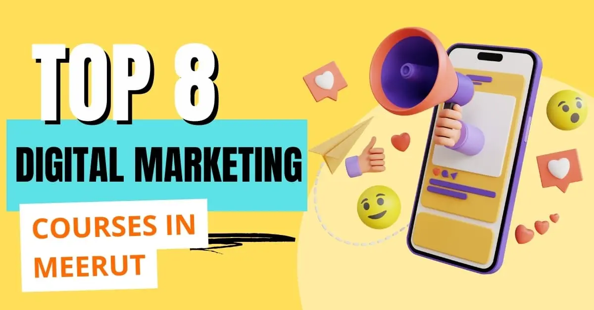 Read more about the article Top 8 Digital Marketing Courses in Meerut