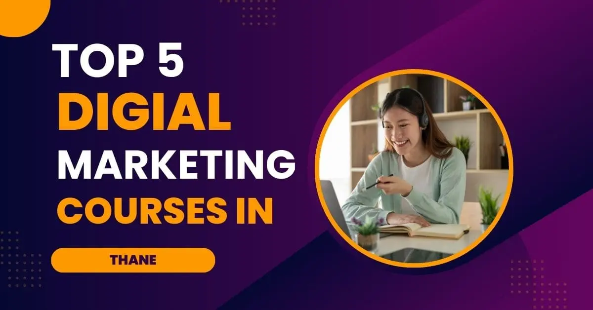 Read more about the article Top 5 Digital Marketing Courses in Thane