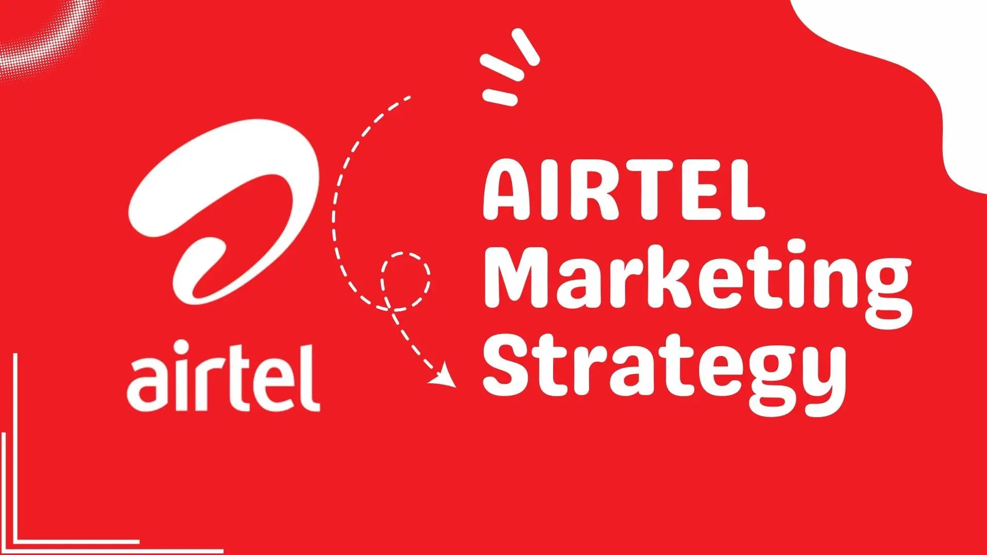 Airtel Marketing Strategy 2025: Mastering the Market Game