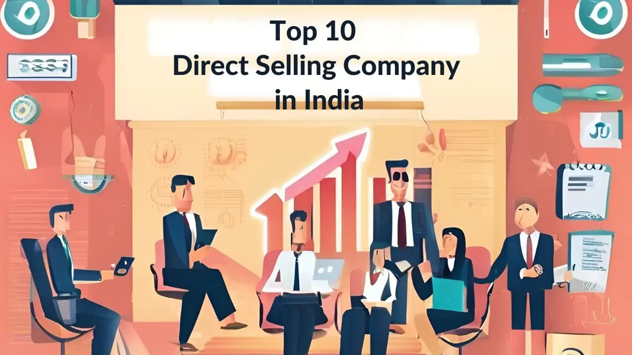 Top 10 Direct Selling Companies in India with Revenue, Founder & Details