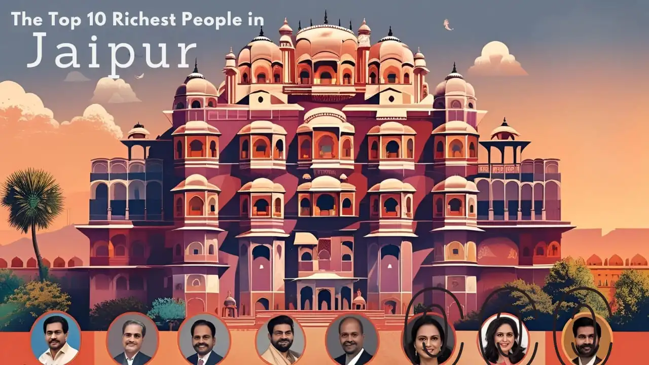 Top 10 Richest Person in Jaipur in 2025 with Net Worth & Success Stories
